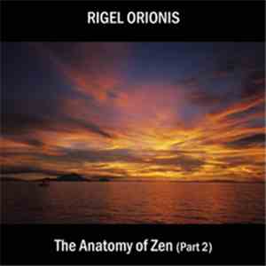 Rigel Orionis - The Anatomy Of Zen (Part 2)