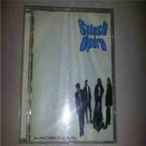 Splash Opera - Moksha