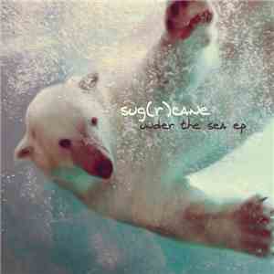 Sug(r)cane - Under The Sea