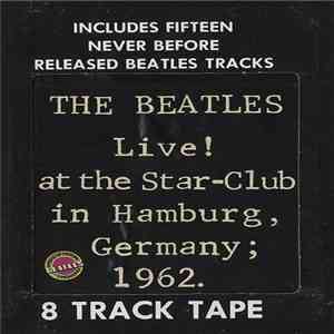 The Beatles - Live! At The Star-Club In Hamburg, Germany; 1962.