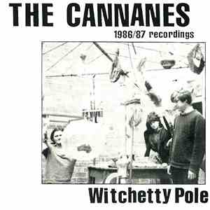 The Cannanes - Witchetty Pole