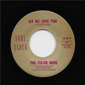 The Fuller Brothers - Let Me Love You / Don't Knock Me