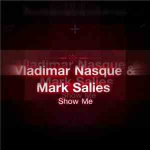 Vladimar Nasque & Mark Salies - Show Me