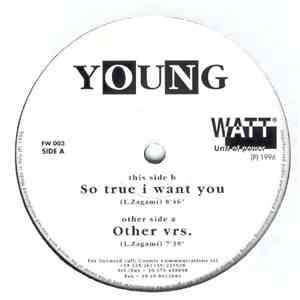 Young - Other Vrs. / So True I Want You