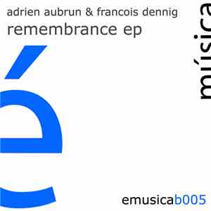 Adrien Aubrun & Francois Dennig - Remembrance EP