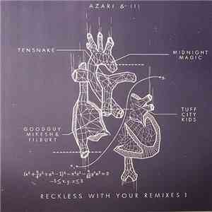Azari & III - Reckless With Your Remixes 1
