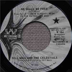 Bill Moss And The Celestials  - We Shall Be Free / Hard Times