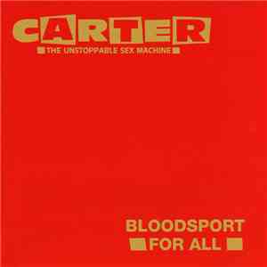 Carter The Unstoppable Sex Machine - Bloodsport For All