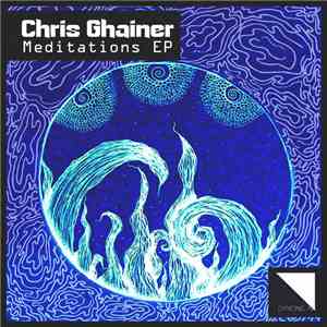 Chris Ghainer - Meditations EP