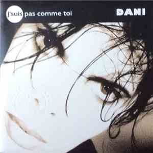 Dani - J'suis pas comme toi
