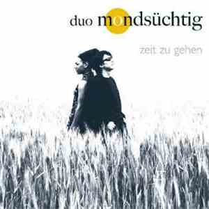 Duo Mondsüchtig - Zeit Zu Gehen