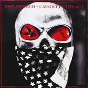 Eric Church - Caught In The Act