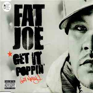 Fat Joe Featuring Nelly - Get It Poppin'