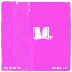 Fight Amputation - Constantly Off