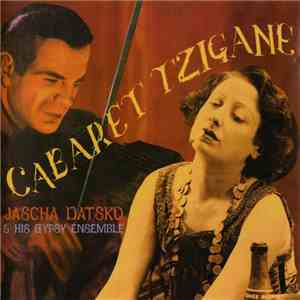 Jascha Datsko & His Gypsy Ensemble - Cabaret Tzigane