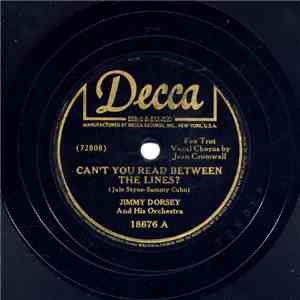 Jimmy Dorsey And His Orchestra - Can't You Read Between The Lines ? / Negra Consentida (My Pet Brunette)