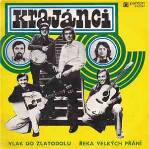 Krajánci - Vlak Do Zlatodolu / Řeka Velkých Přání