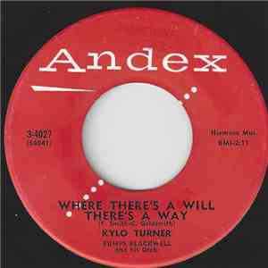 Kylo Turner - Where There's A Will There's A Way / I Need Your Love