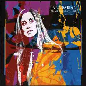 Lara Fabian - Ma Vie Dans La Tienne