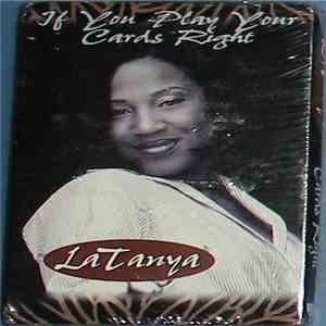 LaTanya - If You Play Your Cards Right