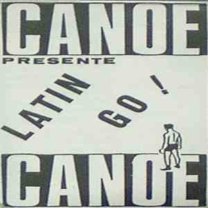 Latin Go - Canoe Presente