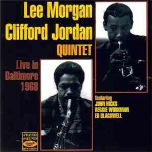 Lee Morgan - Clifford Jordan Quintet - Live In Baltimore 1968