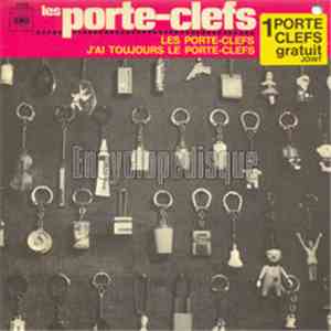 Les Porte-Clefs - Les Porte-Clefs / J'ai Toujours Le Porte-Clefs