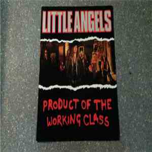 Little Angels - Product Of The Working Class