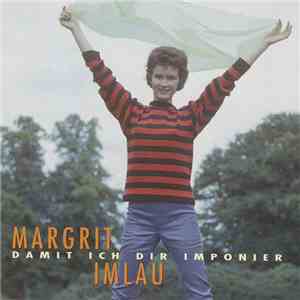 Margrit Imlau - Damit Ich Dir Imponier
