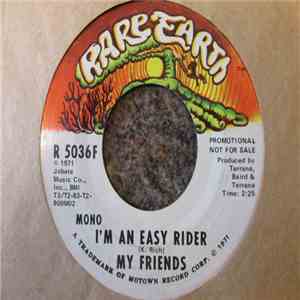 My Friends - I'm An Easy Rider