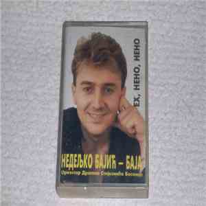Nedeljko Bajić Baja - Eh, Neno, Neno