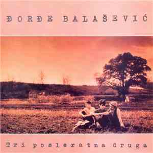 Đorđe Balašević - Tri Posleratna Druga