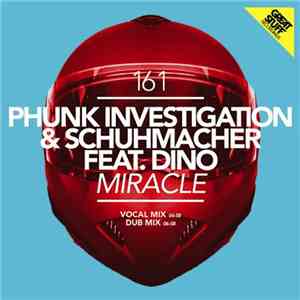 Phunk Investigation & Schuhmacher Feat. Dino - Miracle