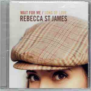 Rebecca St. James - Wait For Me/Song Of Love