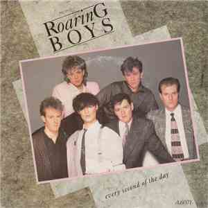 Roaring Boys - Every Second Of The Day
