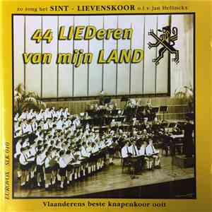 Sint-Lievenskoor O.l.v. Jan Hellinckx - 44 LIEDeren Van Mijn LAND