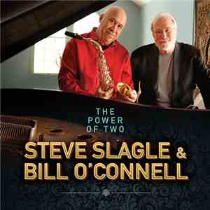 Steve Slagle & Bill O'Connell - The Power Of Two