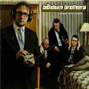 The Baldwin Brothers - Cooking With Lasers