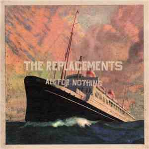 The Replacements - All For Nothing - Nothing For All