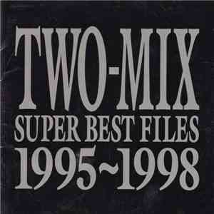 TWO-MIX - Super Best Files 1995~1998