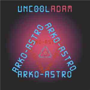 Uncool Adam - Arko-Astro