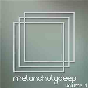 Various - Melancholy Deep Volume 1