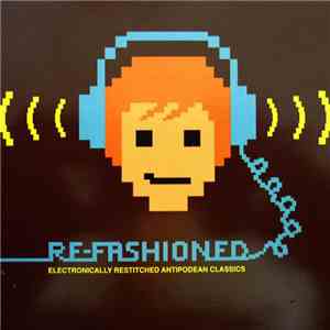 Various - Re-Fashioned (Electronically Restitched Antipodean Classics)