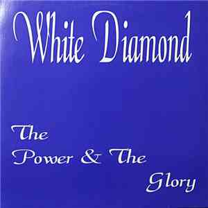 White Diamond - The Power And The Glory
