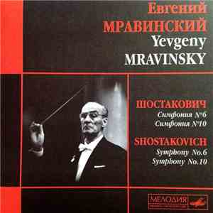 Yevgeny Mravinsky - Shostakovich - Symphony No. 6 / Symphony No. 10
