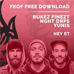 Yunis , Bukez Finezt, NGHT DRPS - Hey E.T.