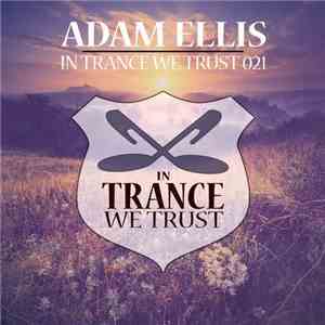 Adam Ellis  - In Trance We Trust 021