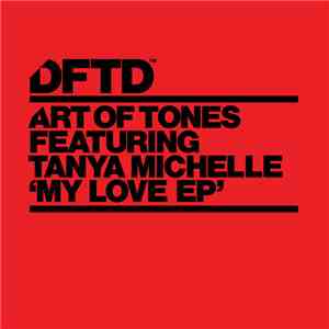 Art Of Tones Featuring Tanya Michelle - My Love EP