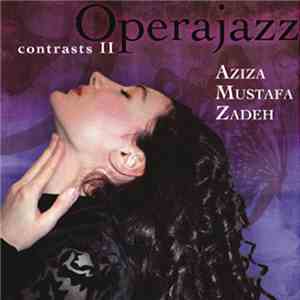 Aziza Mustafa Zadeh - Contrasts II - Opera Jazz