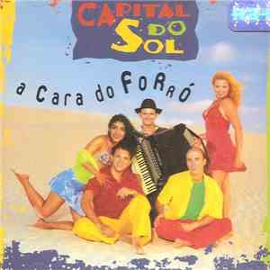 Capital Do Sol - A Cara Do Forró